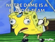 Notre Dame Play Off Team GIF - Notre Dame Play Off Team Spongebob GIFs