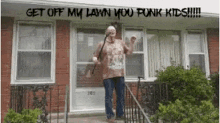 Get Off My Lawn Funk Kids GIF - Get Off My Lawn Funk Kids Angry GIFs