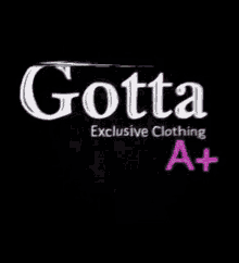 Gotta Gotta Exclusive Clothing GIF - Gotta Gotta Exclusive Clothing A Plus GIFs