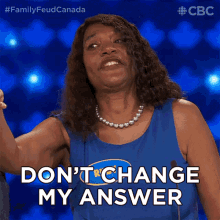 Dont Change My Answer Family Feud Canada GIF - Dont Change My Answer Family Feud Canada Dont Change It GIFs