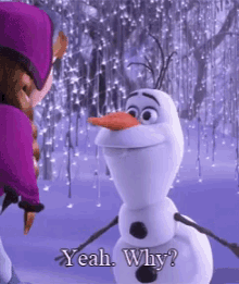 Yeah Why Frozen GIF - Yeah Why Frozen Snowman GIFs