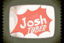 Josh Tuber GIF - Josh Tuber GIFs