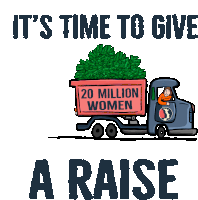 Its Time To Give20million Women A Raise Give Women A Raise Sticker - Its Time To Give20million Women A Raise Give Women A Raise Equal Wage Stickers