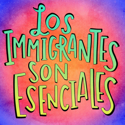 Indocumentada Los Immigrantes Son Esenciales GIF - Indocumentada Los Immigrantes Son Esenciales Immigrantes GIFs