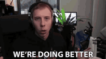 Were Doing Better Improving GIF - Were Doing Better Better Improving GIFs