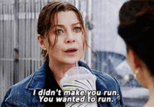 Greys Anatomy Meredith Grey GIF - Greys Anatomy Meredith Grey I Didnt Make You Run GIFs