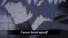 Anime Never Loved Myself GIF - Anime Never Loved Myself GIFs