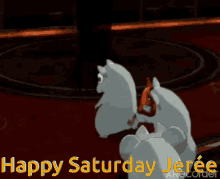 Saturday Jeree Jeree Saturday GIF - Saturday Jeree Jeree Saturday GIFs
