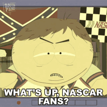 Whats Up Nascar Fans Eric Cartman GIF - Whats Up Nascar Fans Eric Cartman South Park GIFs