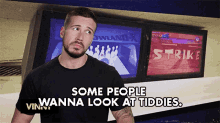 Some People Wanna Look At Tiddies Vinny GIF - Some People Wanna Look At Tiddies Vinny Jersey Shore Family Vacation GIFs