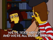 Simpsons Weve Tried Nothing GIF - Simpsons Weve Tried Nothing Tried Nothing GIFs
