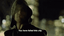 You Have Failed This City Green Arrow GIF - You Have Failed This City Green Arrow Oliver Queen GIFs