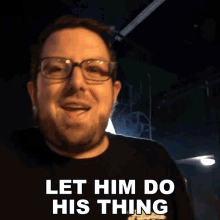 Let Him Do His Thing Rocco Botte GIF - Let Him Do His Thing Rocco Botte Mega64 GIFs