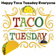 Taco Tuesday Happy GIF - Taco Tuesday Happy Good Morning GIFs