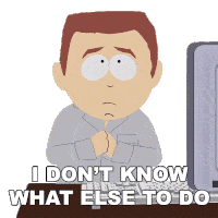 I Dont Know What Else To Do Stephen Stotch Sticker - I Dont Know What Else To Do Stephen Stotch South Park Stickers