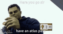 have an atlas pass here you go sir have an atlas pass atlas pass please atlas pass