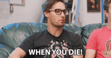When You Die Wait For It GIF - When You Die Wait For It Death GIFs
