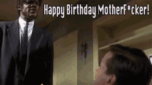Happy Birthday Motherfucker GIF - Birthday Samuel L Jackson Pulp Fiction GIFs