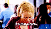 Rich GIF - Butter Carb Mean Girls GIFs