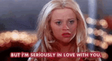 But I'M Seriously In Love With You - Legally Blonde GIF - Legally Blonde In Love Love GIFs
