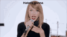 Taylor Swift Haters Gonna Hate GIF - Taylor Swift Haters Gonna Hate Sing GIFs