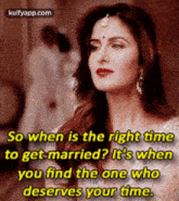 So When Is The Right Timeto Get Married? It'S Whenyou Find The One Whodeserves Your Time..Gif GIF - So When Is The Right Timeto Get Married? It'S Whenyou Find The One Whodeserves Your Time. Reblog Interviews GIFs