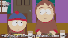 Well How Long Have You Been Feeling This Way Stan Marsh GIF - Well How Long Have You Been Feeling This Way Stan Marsh Sharon Marsh GIFs