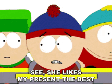 see she like my present the best eric cartman kyle broflovski stan marsh kenny