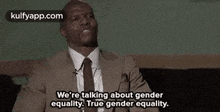 We'Re Talking About Genderequality. True Gender Equality..Gif GIF - We'Re Talking About Genderequality. True Gender Equality. I Love-this-man-so-much Terry Crews GIFs
