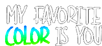 My Favorite Color Is You Favortite Color Sticker - My Favorite Color Is You Favortite Color Color Stickers
