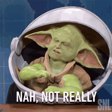 Nah Not Really Baby Yoda GIF - Nah Not Really Baby Yoda Saturday Night Live GIFs