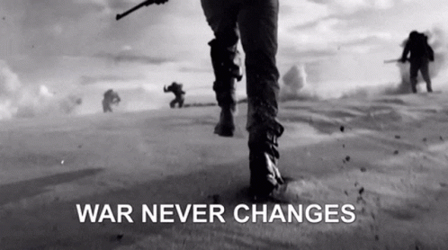 war-never-changes-war.gif