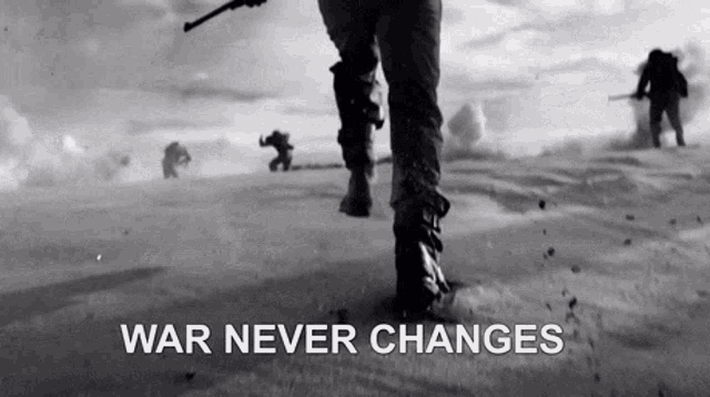war-never-changes-war.gif