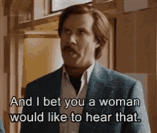 Woman Would Like To Hear That Will Ferrell GIF - Woman Would Like To Hear That Will Ferrell Anchorman GIFs