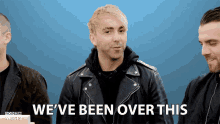 Weve Been Over This Rian Dawson GIF - Weve Been Over This Rian Dawson Alex Gaskarth GIFs