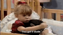 Full House, "You Got It Dude" GIF - Fullhouse Quotes Gif GIFs
