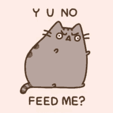 Pusheen Why You No Feed Me GIF - Pusheen Why You No Feed Me Hungry GIFs