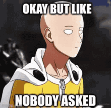 One Punch Man Saitama GIF - One Punch Man Saitama Nobody Asked GIFs