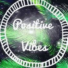 Positive Vibes GIF Positive Vibes Discover Share GIFs