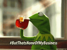 None Of My Business Kermit GIF - None Of My Business Kermit Tea GIFs