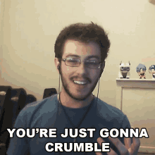 Youre Just Gonna Crumble Kr0wed GIF - Youre Just Gonna Crumble Kr0wed Smite GIFs