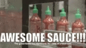 Sriracha Awesome GIF - Sriracha Awesome Sauce GIFs.