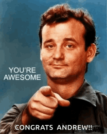 Youre Awesome Congrats Andrew GIF - Youre Awesome Congrats Andrew Bill Murray GIFs