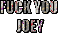 Fuck Joey Fuck You Sticker - Fuck Joey Fu Fuck You Stickers