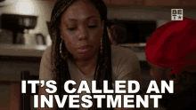 Its Called An Investment Quanisha GIF - Its Called An Investment Quanisha Games People Play GIFs