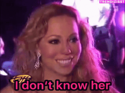 Mariah Carey I Dont Know Her GIF - Mariah Carey I Dont Know Her Who -  Discover & Share GIFs