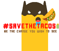 Savethetacos Be The Change You Wish To See Sticker - Savethetacos Be The Change You Wish To See Tacos Stickers