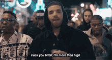 Drake Fuck You Bitch GIF - Drake Fuck You Bitch Im More Than High GIFs