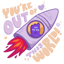 youre out of this world youre amazing happy valentines day youre the best great job
