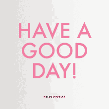 Have A Good Day Have A Nice Day GIF - Have A Good Day Have A Nice Day Hello GIFs